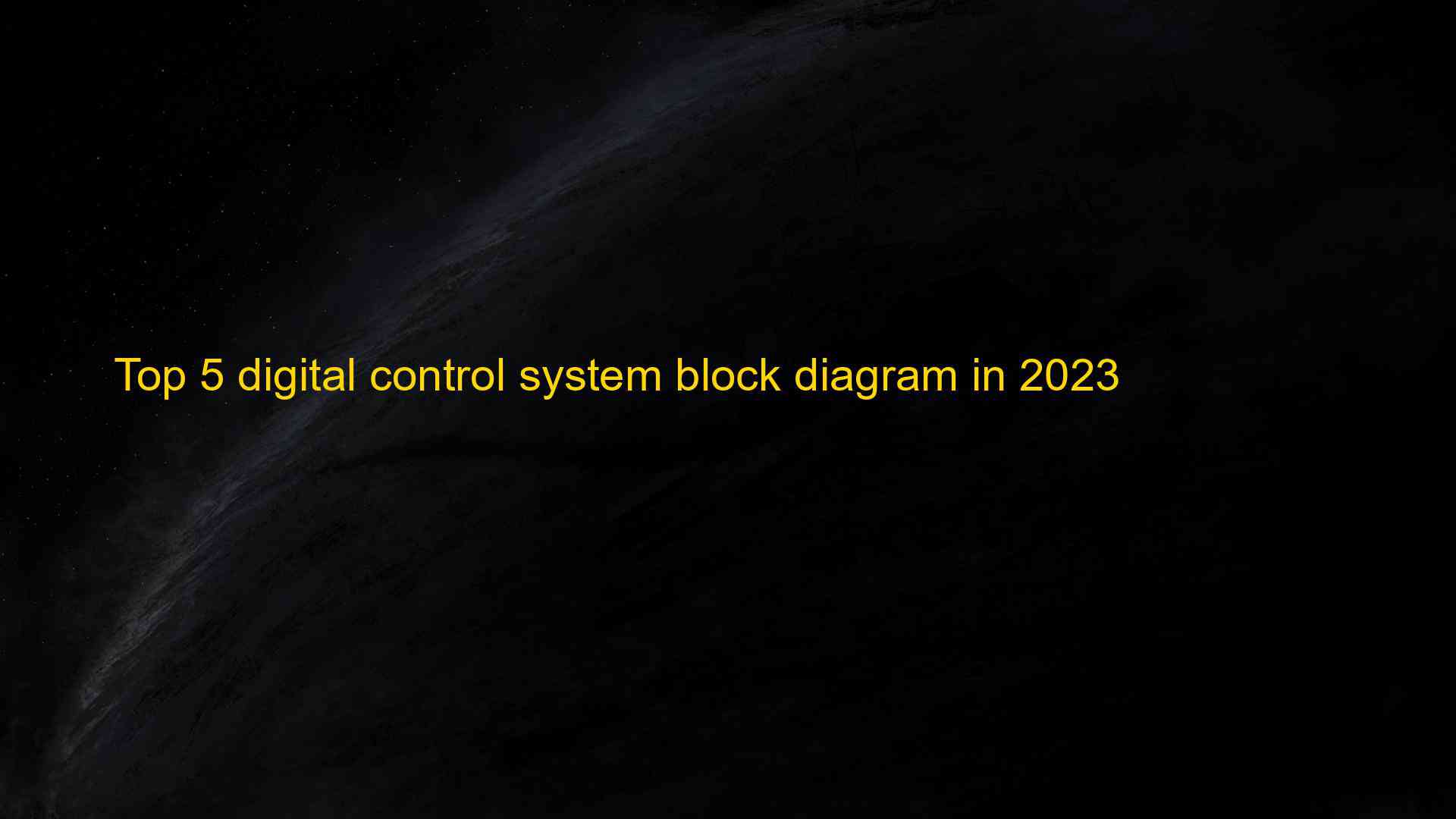 Top Digital Control System Block Diagram In The First