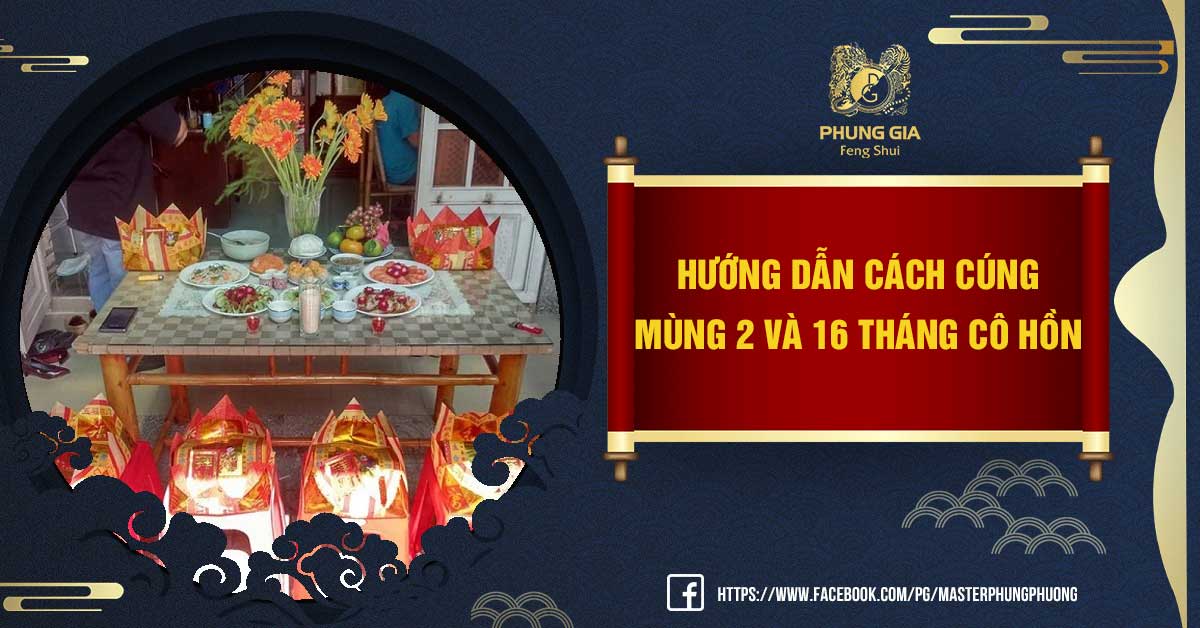 Tìm Hiểu Cách Cúng Mùng 2 Và 16 Tháng Cô Hồn