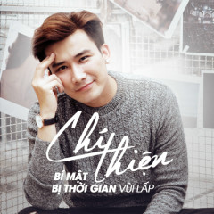 Lời bài hát Chỉ Mong Trái Tim Người (Bí Mật Bị Thời Gian Vùi Lấp OST) - Chí Thiện - Lyricvn.com