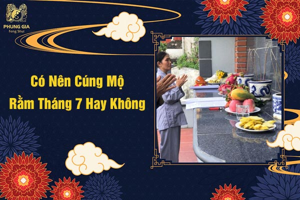 Có Nên Cúng Mộ Rằm Tháng 7 Hay Không