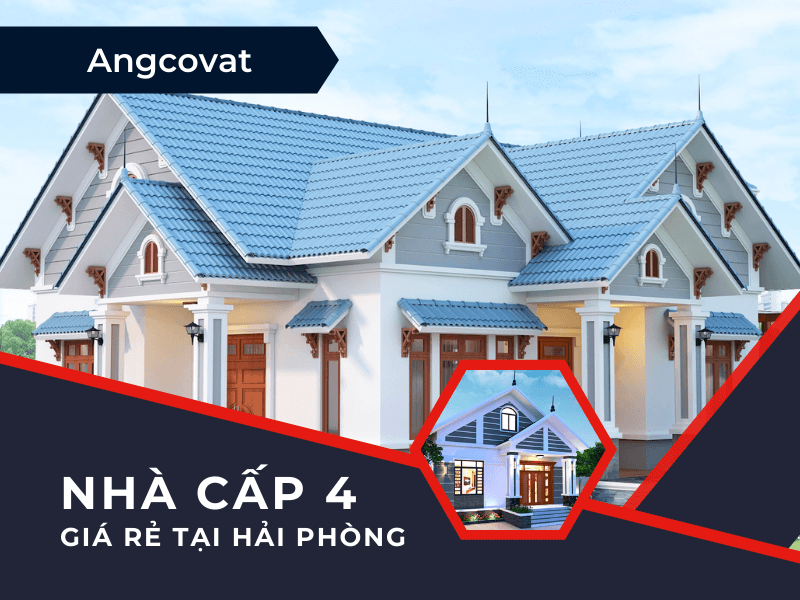 Angcovat - điểm đến đáng tin cậy xây nhà cấp 4 giá rẻ tại Hải Phòng