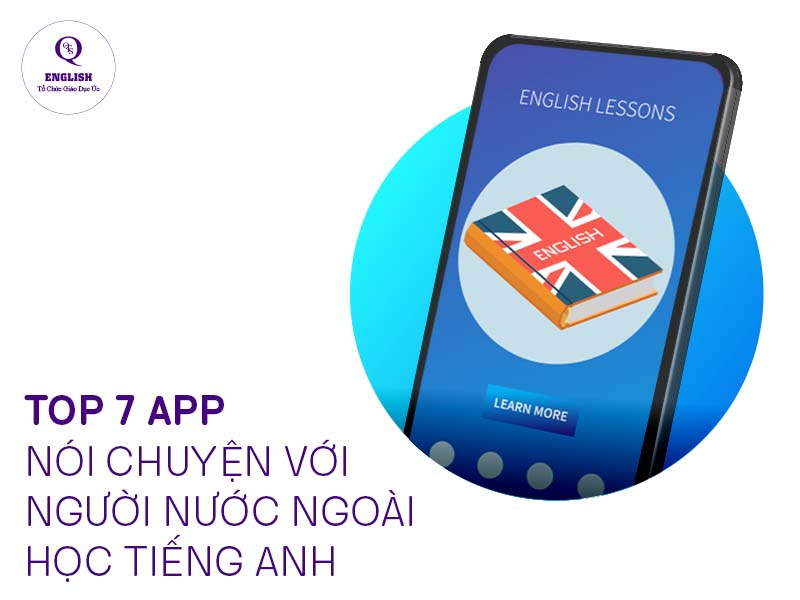 Top 7 app nói chuyện với người nước ngoài học tiếng anh - QTS English