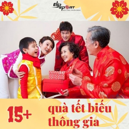 15+ món quà tết biếu thông gia thắt chặt tình thân