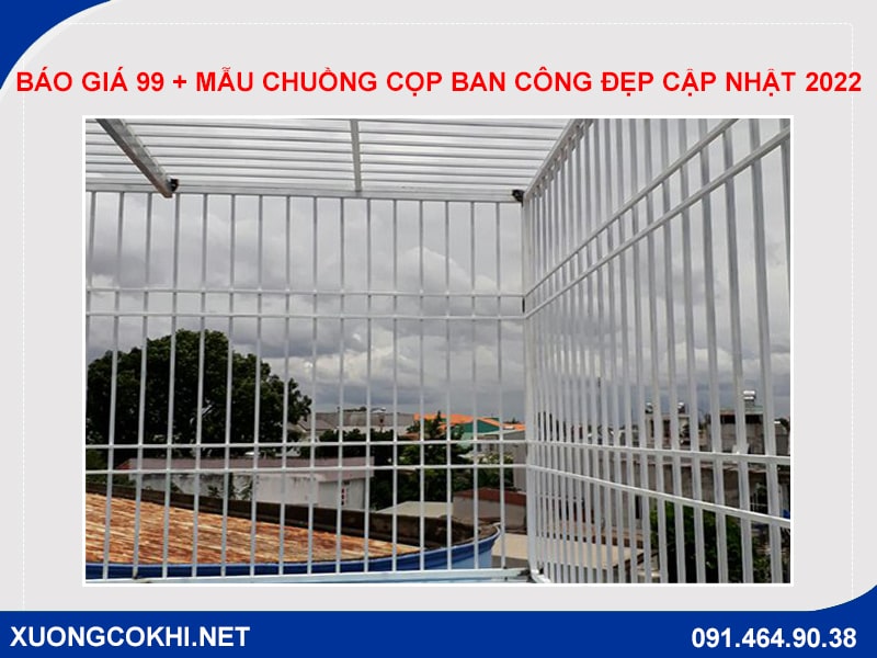 Báo giá 99 + mẫu chuồng cọp ban công đẹp cập nhật 2022