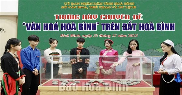 Hơn 1000 hiện vật được trưng bày tại Triển lãm “Văn hóa Hòa Bình trên đất Hòa Bình”