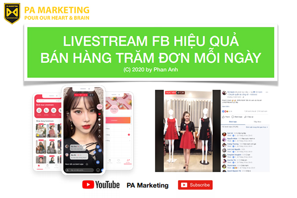 Bí quyết livestream trên Facebook hiệu quả bán hàng trăm đơn mỗi ngày | PA MARKETING