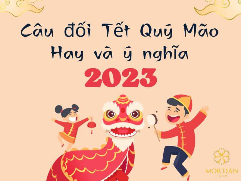 Câu đối Tết Quý Mão 2023 hay và ý nghĩa