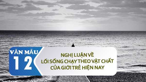 Nghị luận về lối sống chạy theo vật chất của giới trẻ hiện nay