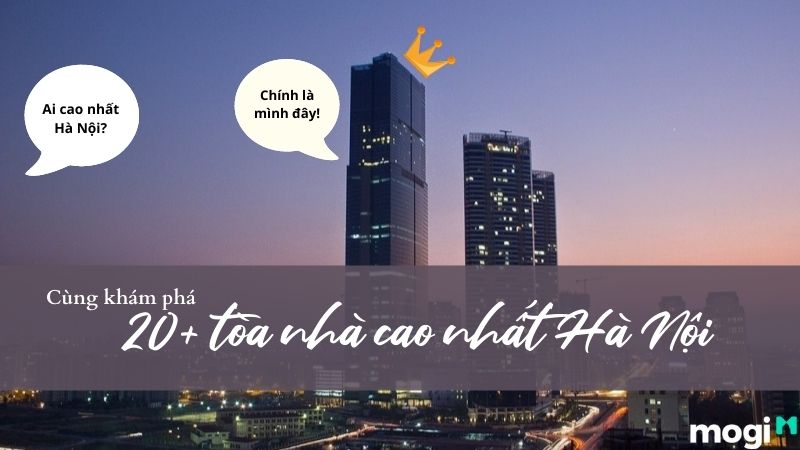 Top 20+ tòa nhà cao nhất Hà Nội - Khám phá đâu là tòa nhà cao nhất? | Mogi.vn