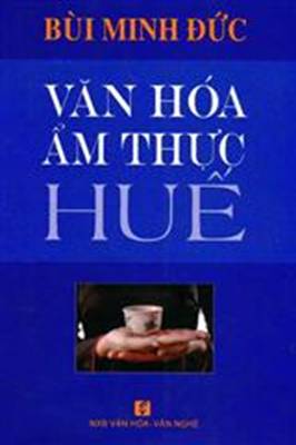 Sách Khai Tâm - Văn Hóa Ẩm Thực Huế - Bs. Bùi Minh Đức