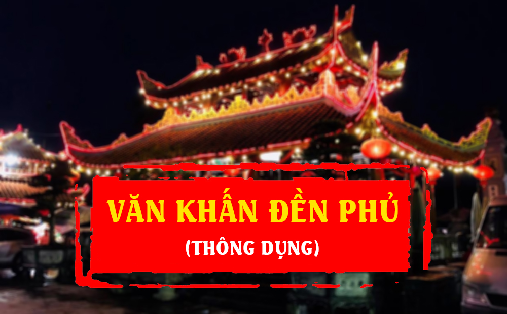 Văn khấn đền phủ: Bản văn khấn cúng Tứ Phủ thông dụng nhất