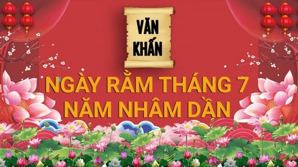 Văn khấn rằm tháng 7 Âm lịch năm Nhâm Dần, bài cúng rằm gia tiên và thổ công chuẩn nhất