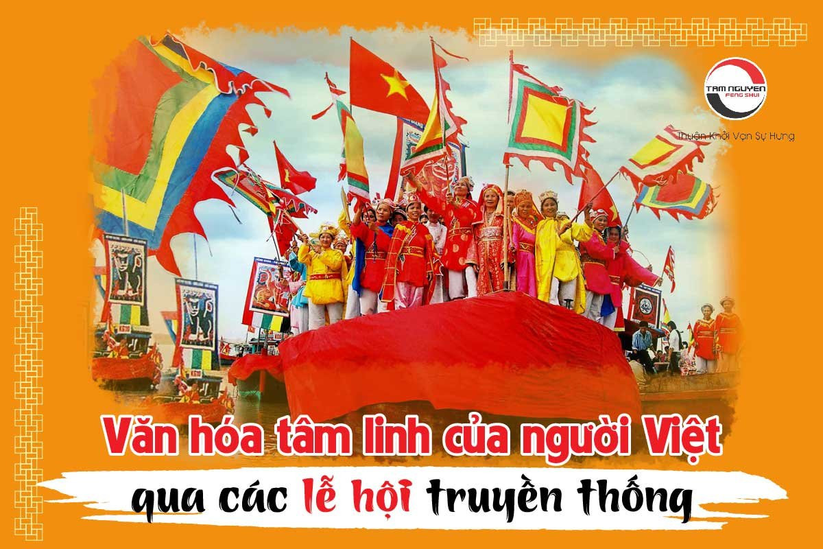 Văn hóa tâm linh người Việt qua các lễ hội truyền thống