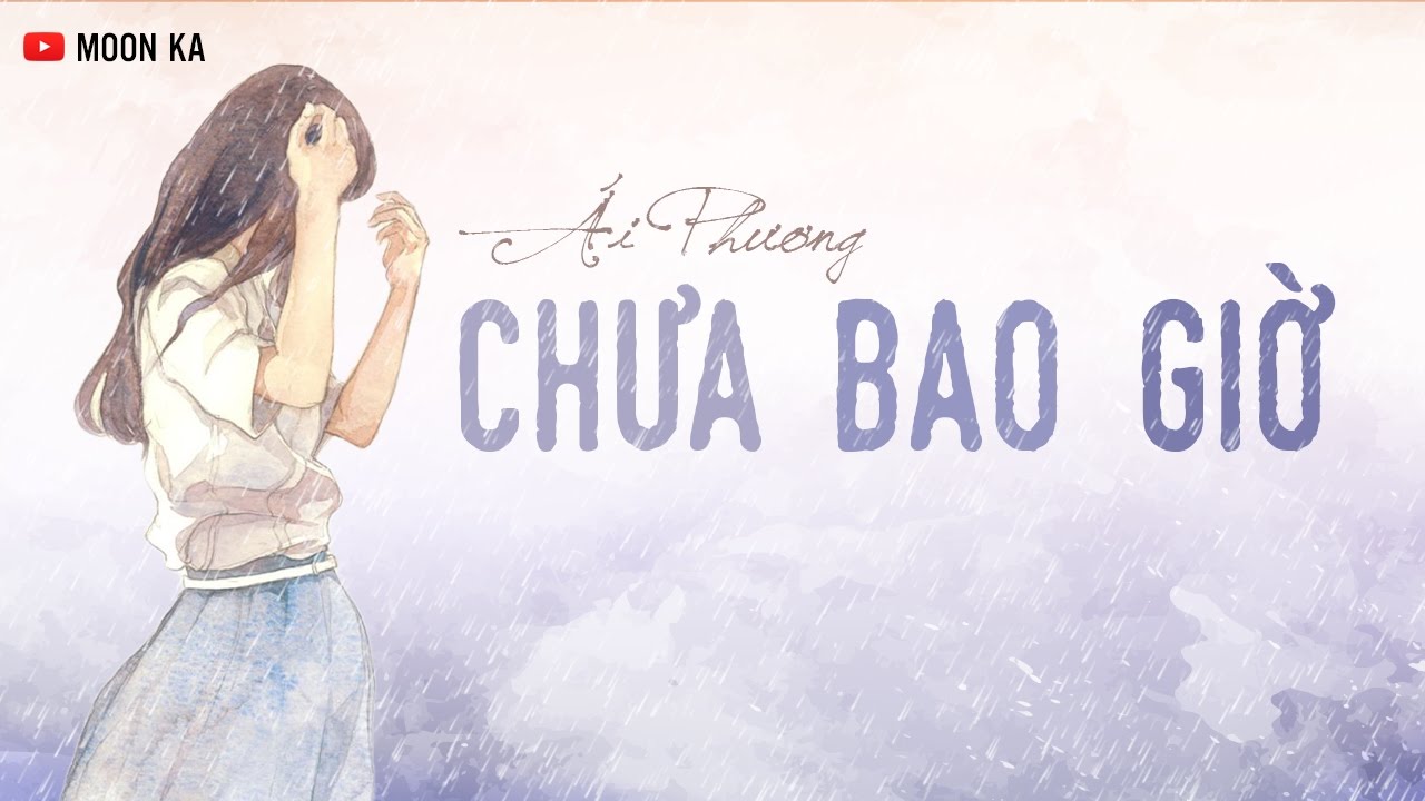 [Lyrics] Chưa Bao Giờ - Ái Phương