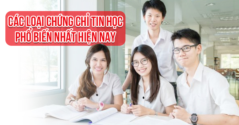 Các loại chứng chỉ tin học phổ biến nhất hiện nay