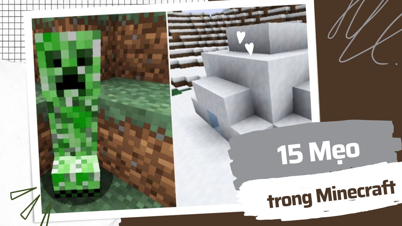 15 mẹo và tính năng đặc biệt trong Minecraft