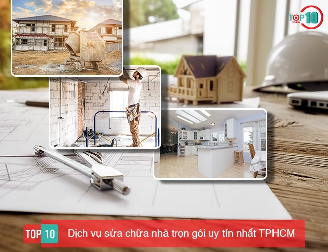 Top 13 dịch vụ sửa chữa nhà trọn gói uy tín nhất TPHCM