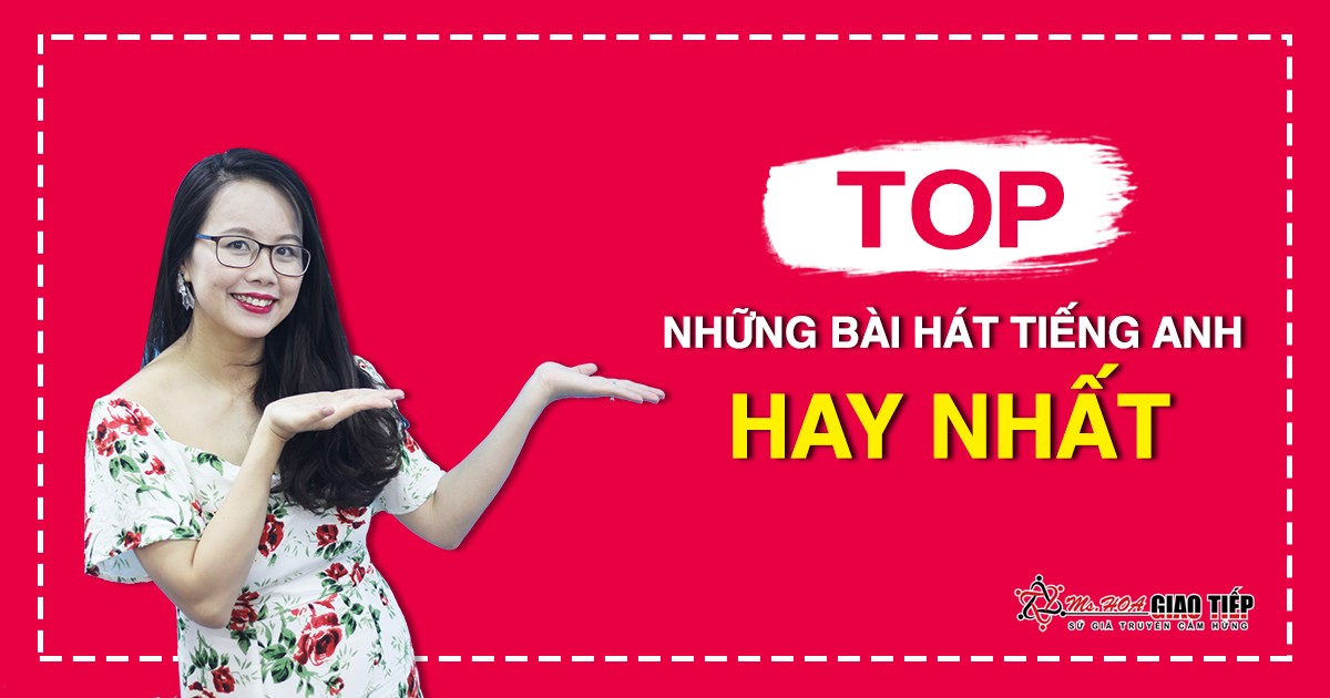 Top những bài hát tiếng Anh hay nhất cho người mới bắt đầu