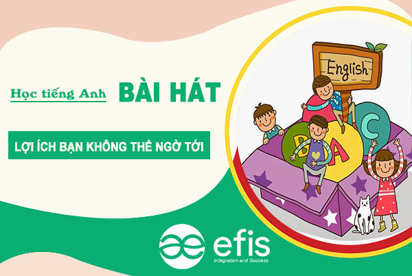 Học tiếng Anh qua bài hát dành cho người mới bắt đầu - Efis English