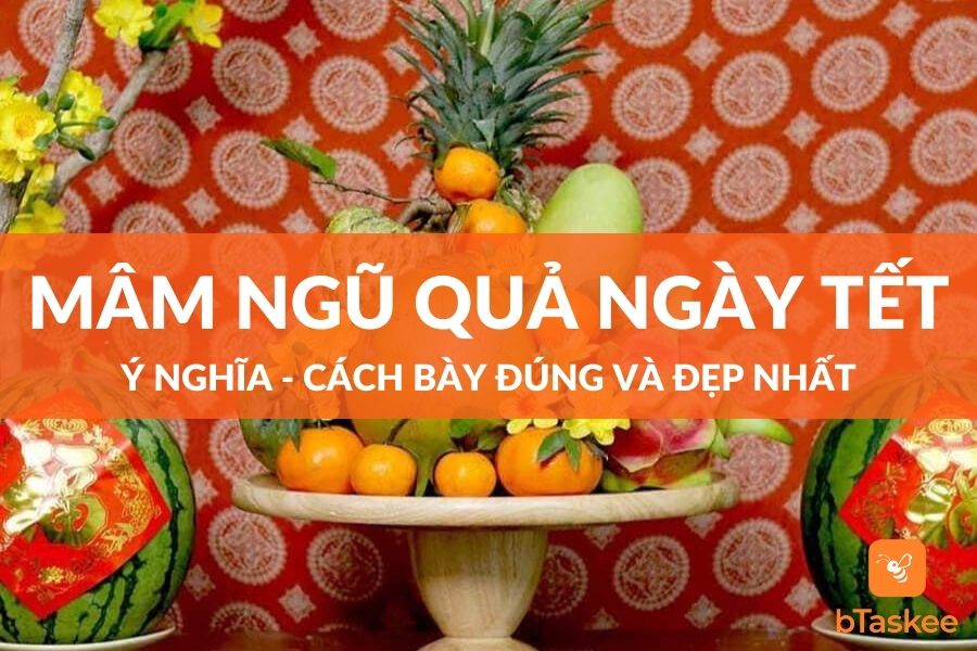 Mâm Ngũ Quả Ngày Tết 2023: Ý Nghĩa, Cách Bày Đúng Và Đẹp Nhất