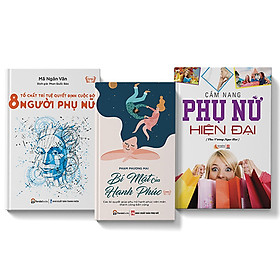 Mua COMBO 3 cuốn Cẩm nang phụ nữ hiện đại + Bí mật của hạnh phúc + 8 tố chất trí tuệ quyết định cuộc đời người phụ nữ tại Pandabooks Hiệu Sách