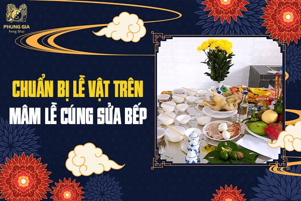 Chuẩn Bị Lễ Vật Trên Mâm Lễ Cúng Sửa Bếp