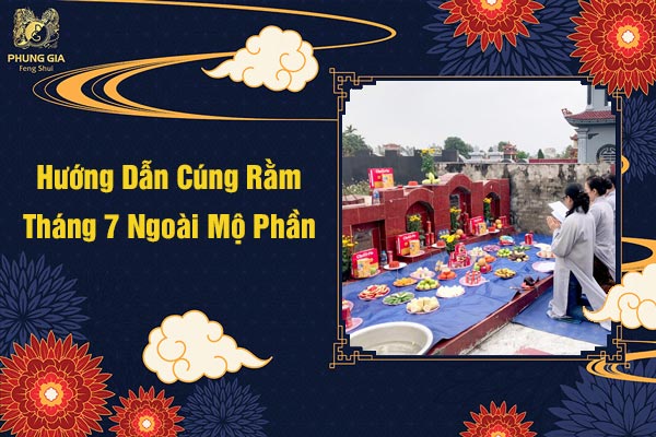 Hướng Dẫn Cúng Rằm Tháng 7 Ngoài Mộ Phần