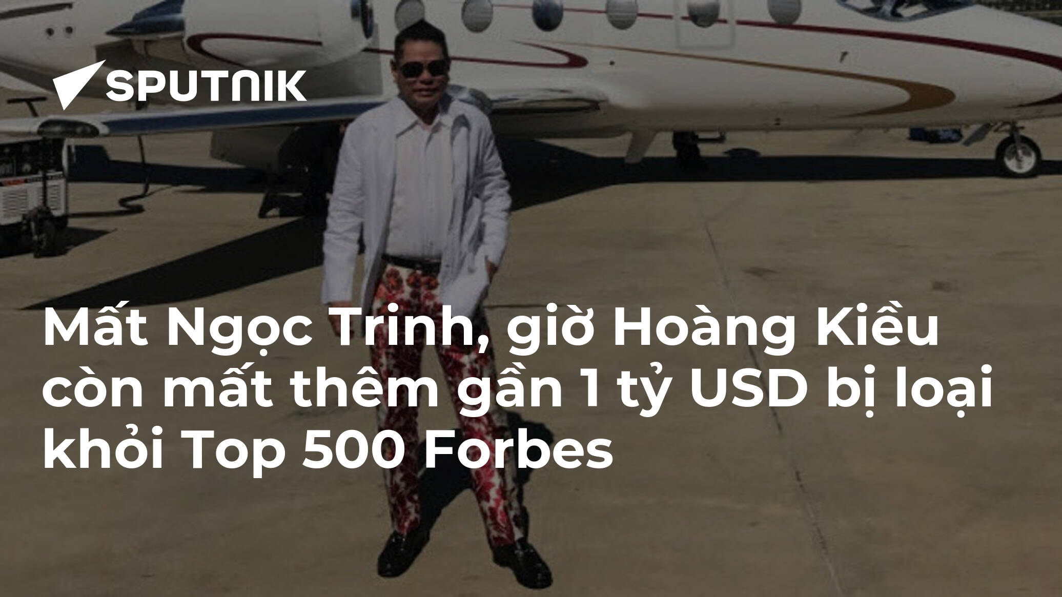 Mất Ngọc Trinh, giờ Hoàng Kiều còn mất thêm gần 1 tỷ USD bị loại khỏi Top 500 Forbes