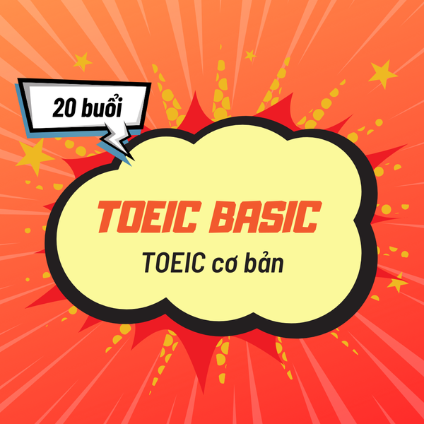 Khoá học TOEIC Basic - TOEIC cơ bản