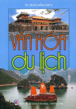 Văn Hóa Du Lịch - Sách của Trần Diễm Thuý - GIẢM 20%