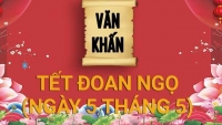 Văn khấn mùng 5 tháng 5 năm Nhâm Dần, bài cúng Tết Đoan ngọ đơn giản và chuẩn nhất