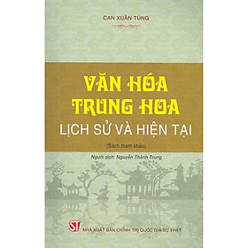 Mua Văn Hóa Trung Hoa - Lịch Sử Và Hiện Tại (Sách Tham Khảo) tại VIETNAMBOOK