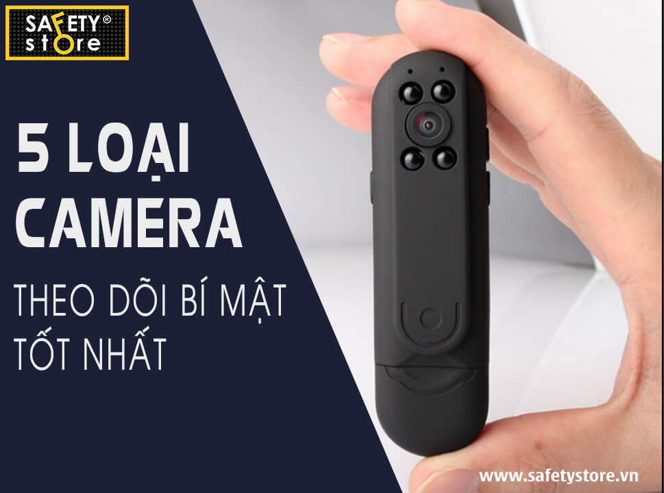 5 loại camera theo dõi bí mật tốt nhất