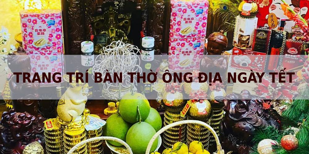 Bí quyết trang trí bàn thờ ông Địa ngày tết - Hoàng Vân Funiture