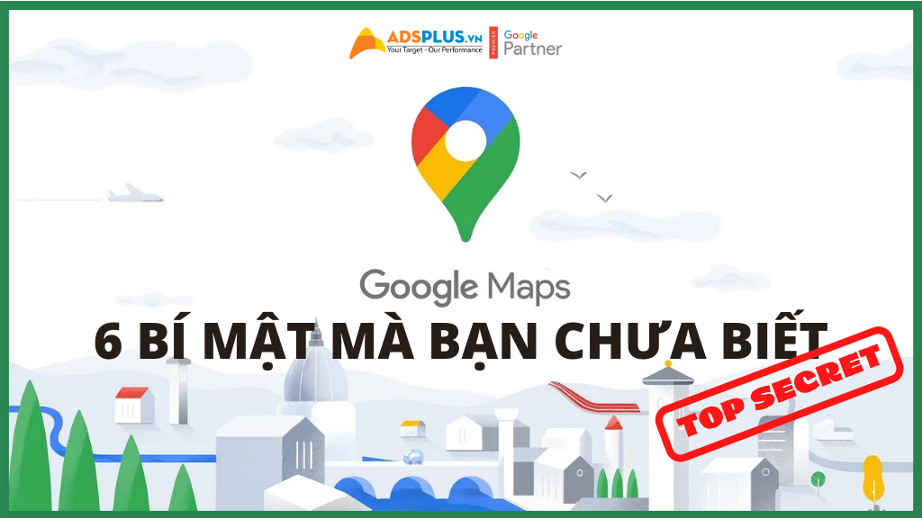 Google Maps: 6 bí mật Hack mà bạn chưa biết [NEW TIPS]