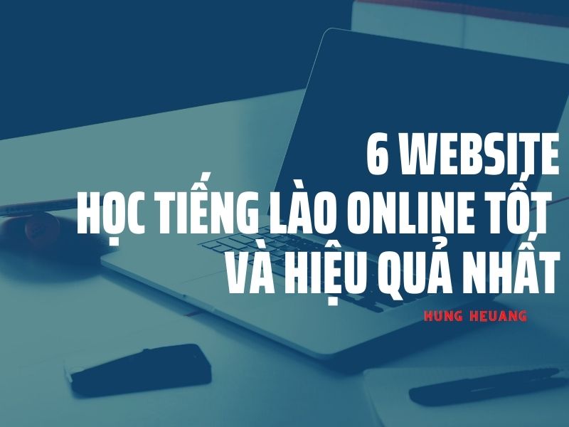 Top #6 trang web học tiếng Lào online tốt và hiệu quả nhất 2021