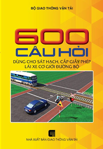 Bộ 600 câu hỏi- P20 (VH Giao Thông & ĐĐ Người Lái Xe) - Học lái xe ô tô 83 Group