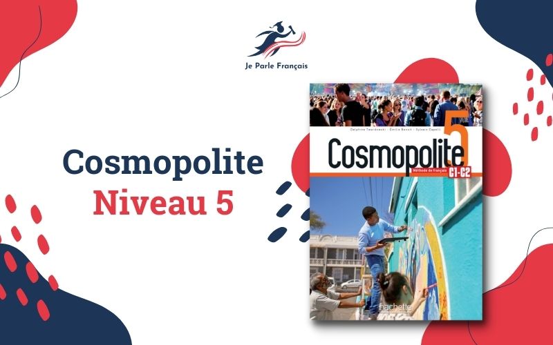 Giáo trình tiếng Pháp Cosmopolite Niveau 5