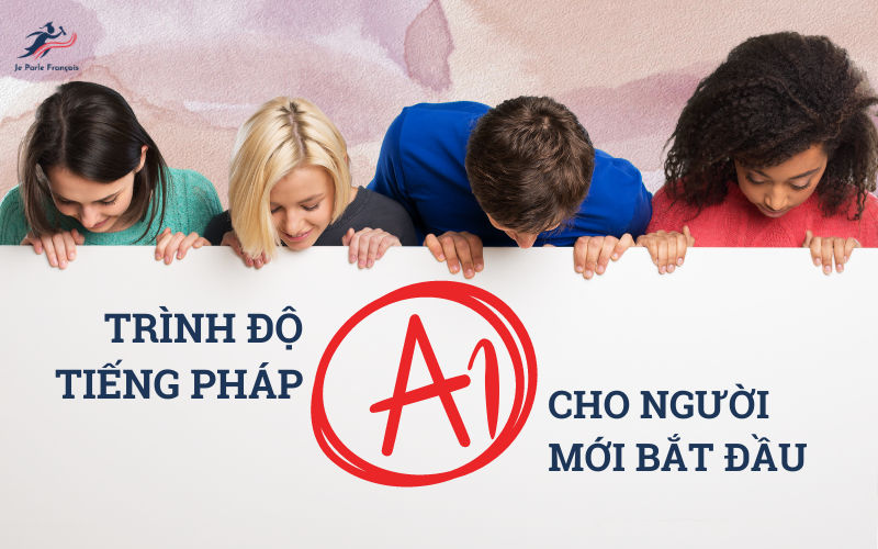 học tiếng Pháp A1 cho người mới bắt đầu