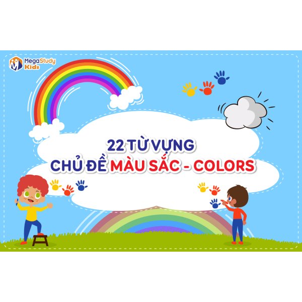 22 từ vựng về màu sắc trong Tiếng Anh cho bé - Tài liệu chung