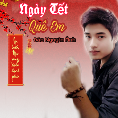 Lời bài hát Ngày Tết Quê Em (Beat) - Đào Nguyễn Ánh - Lyricvn.com