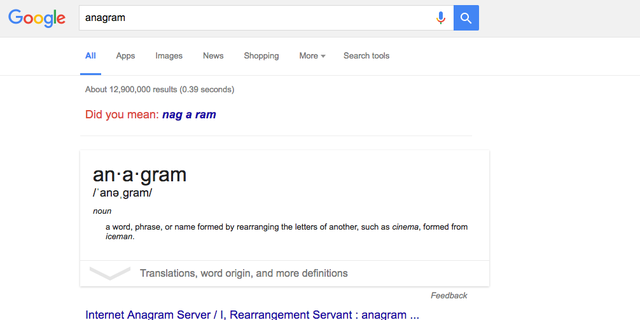 
7. Hãy thử lên Google và gõ Anagram (phép đảo chữ). Khi đến trang kết quả, công cụ tìm kiếm này sẽ đưa ra gợi ý Nag a ram. Đây là phép đảo chữ của từ phép đảo chữ (Anagram).
