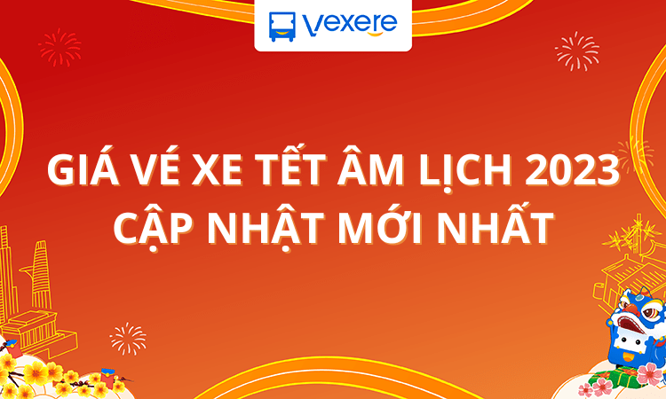 Giá vé xe Tết Âm lịch 2023: Cập nhật mới nhất giá vé xe Tết toàn quốc