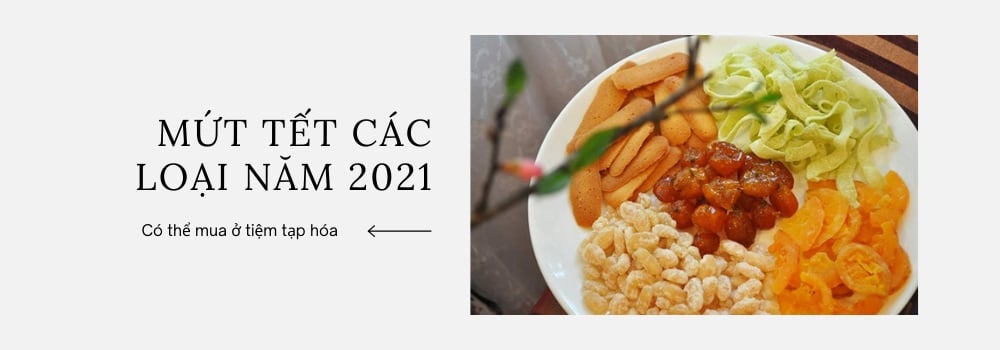 101 Các loại mứt Tết được ưa chuộng nhất 2021