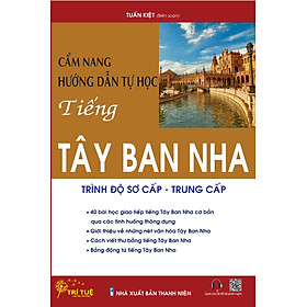 Mua Cẩm nang hướng dẫn tự học tiếng Tây Ban Nha trình độ sơ cấp - trung cấp tại trituepk