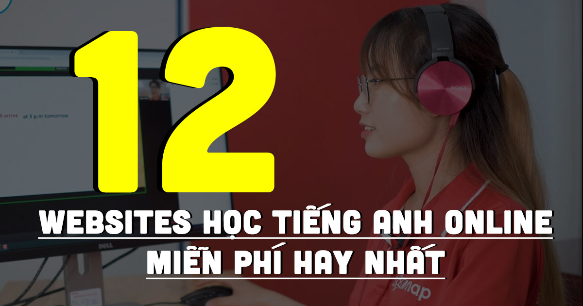 Những website tự học tiếng Anh online miễn phí hay nhất