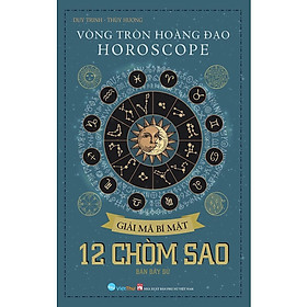 Mua Vòng Tròn Hoàng Đạo - HOROSCOPE - Giải Mã Bí Mật - 12 Chòm Sao( bc) tại Bảo Châu Books