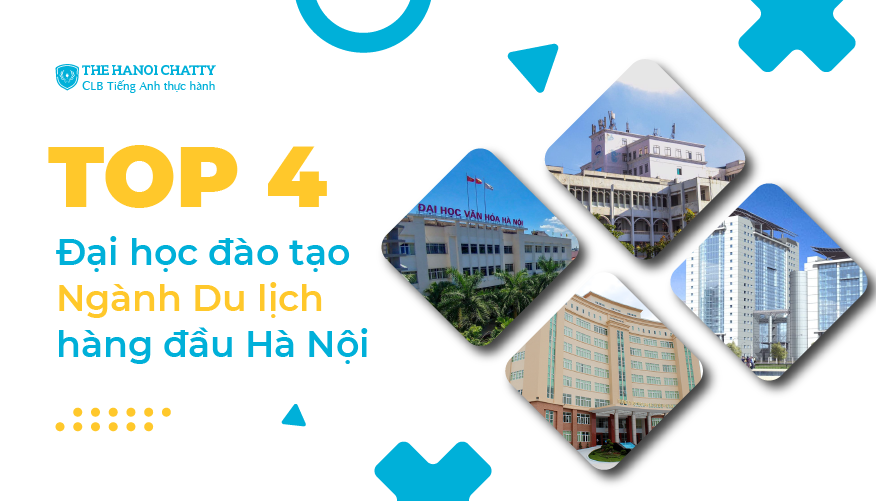 Top 4 trường đào tạo về du lịch hàng đầu tại Hà Nội - The Hanoi Chatty