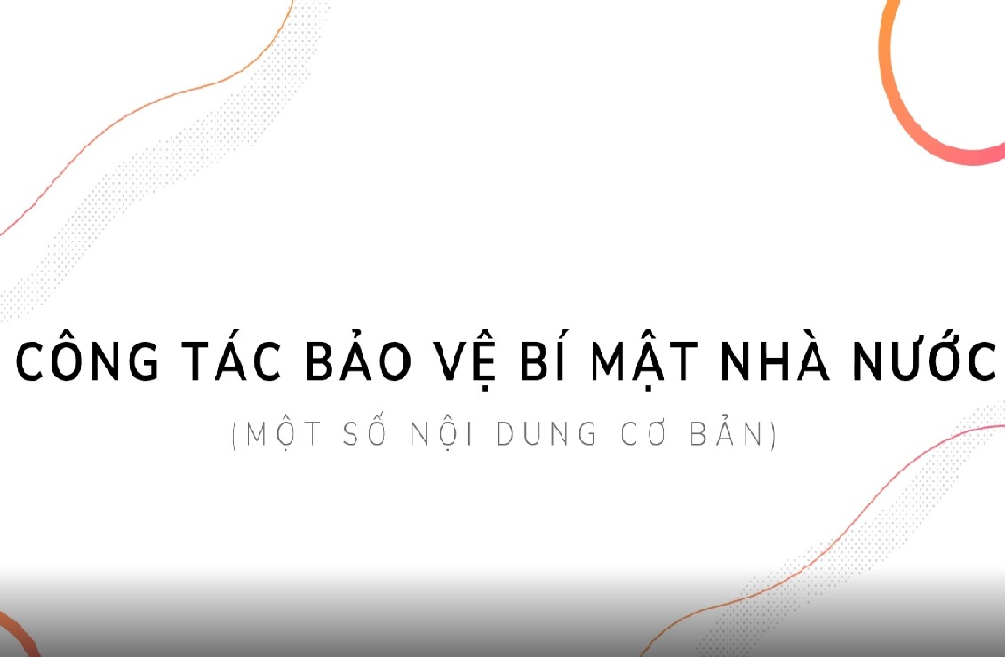 Những điều cần biết về công tác bảo vệ bí mật nhà nước - Công an tỉnh Yên Bái