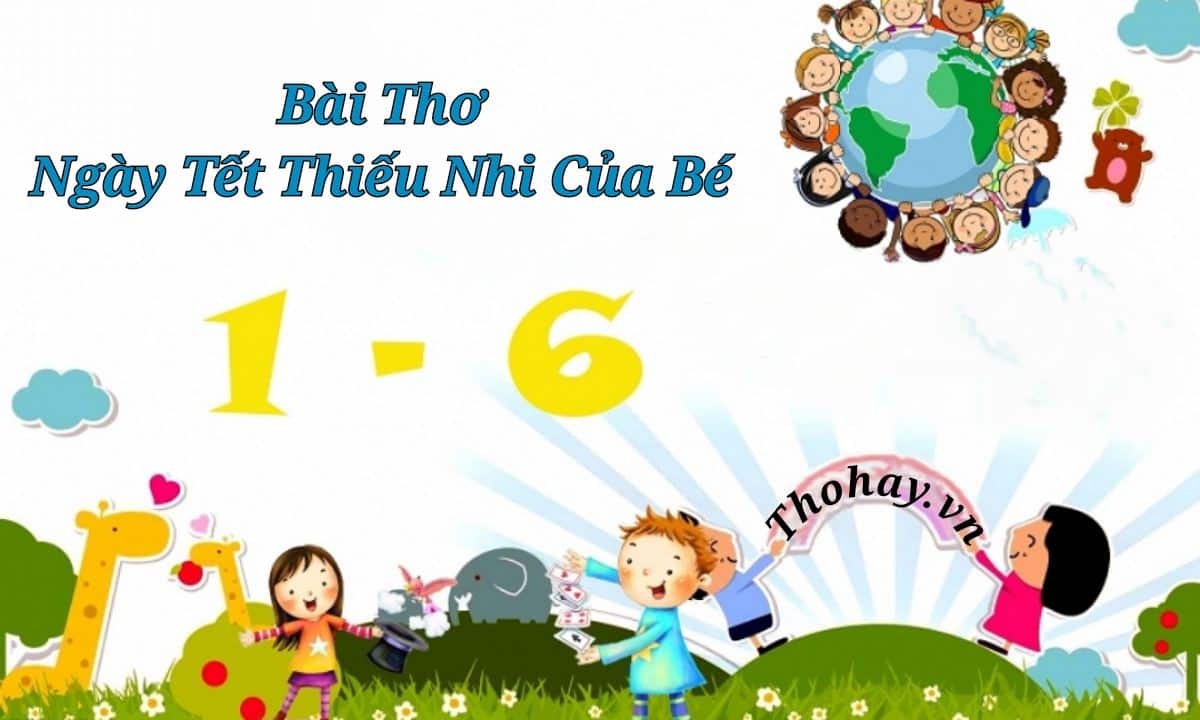 Bài Thơ Ngày Tết Thiếu Nhi Của Bé ❤️️ Nội Dung, Hình Ảnh